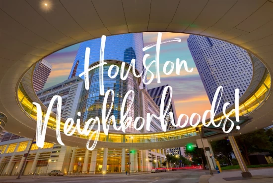 neighborhoods in Houston